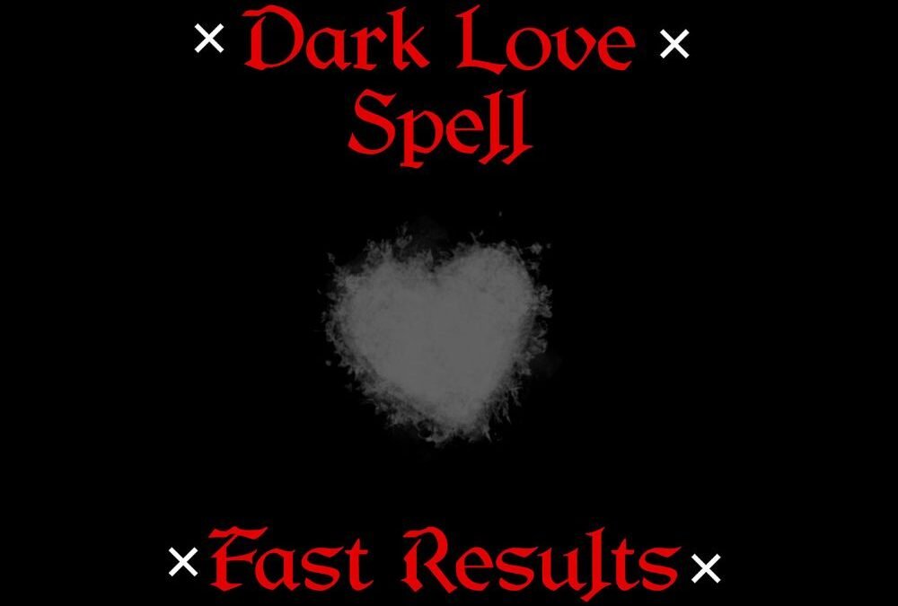 Dark Love Spells