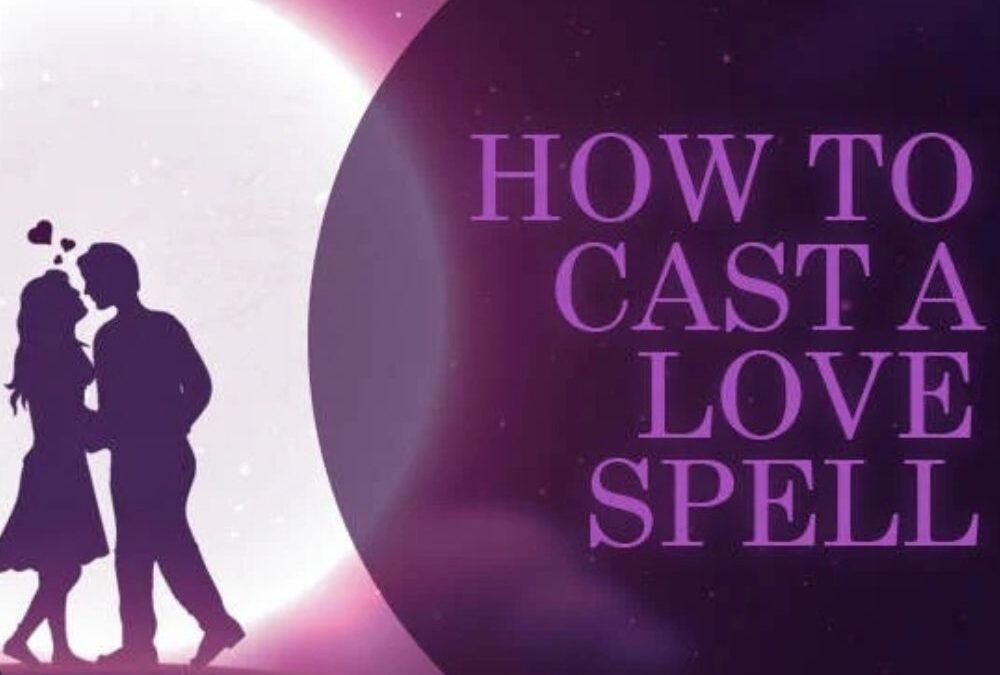 How To Cast A Love Spells