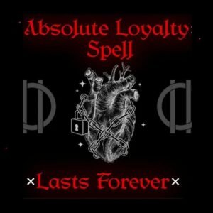 Absolute Loyalty Spell