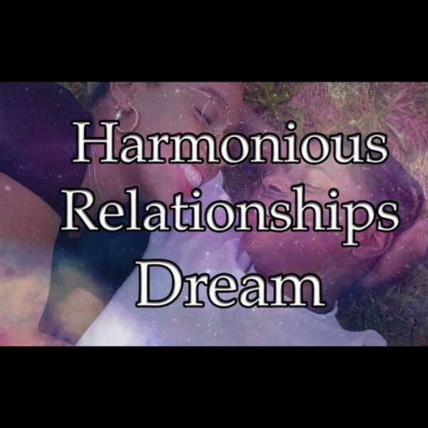 Harmonious Relationships Dream