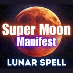 Supermoon Lunar Eclipse Spell